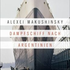 Alexei Makushinsky liest und bespricht „Dampfschiff nach Argentinien“ im Russland-Salon